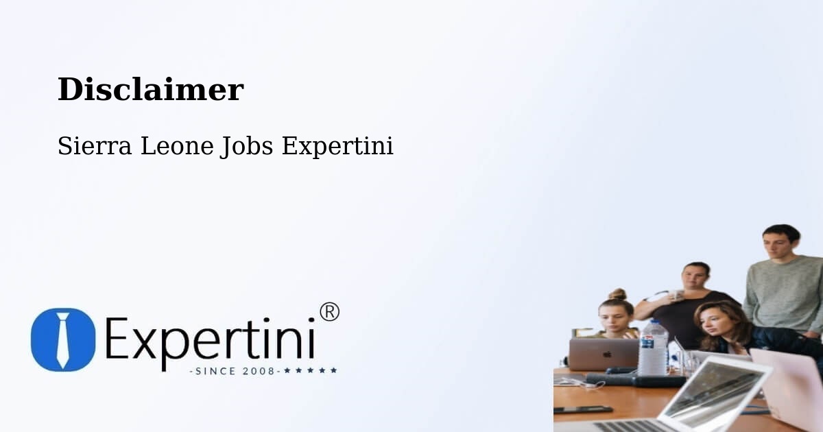 Disclaimer – Bumpe - Sierra Leone Jobs Expertini