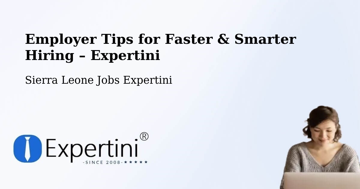 Employer Tips for Hiring & Recruitment – Bumpe - Bumpe, Sierra Leone Jobs Expertini