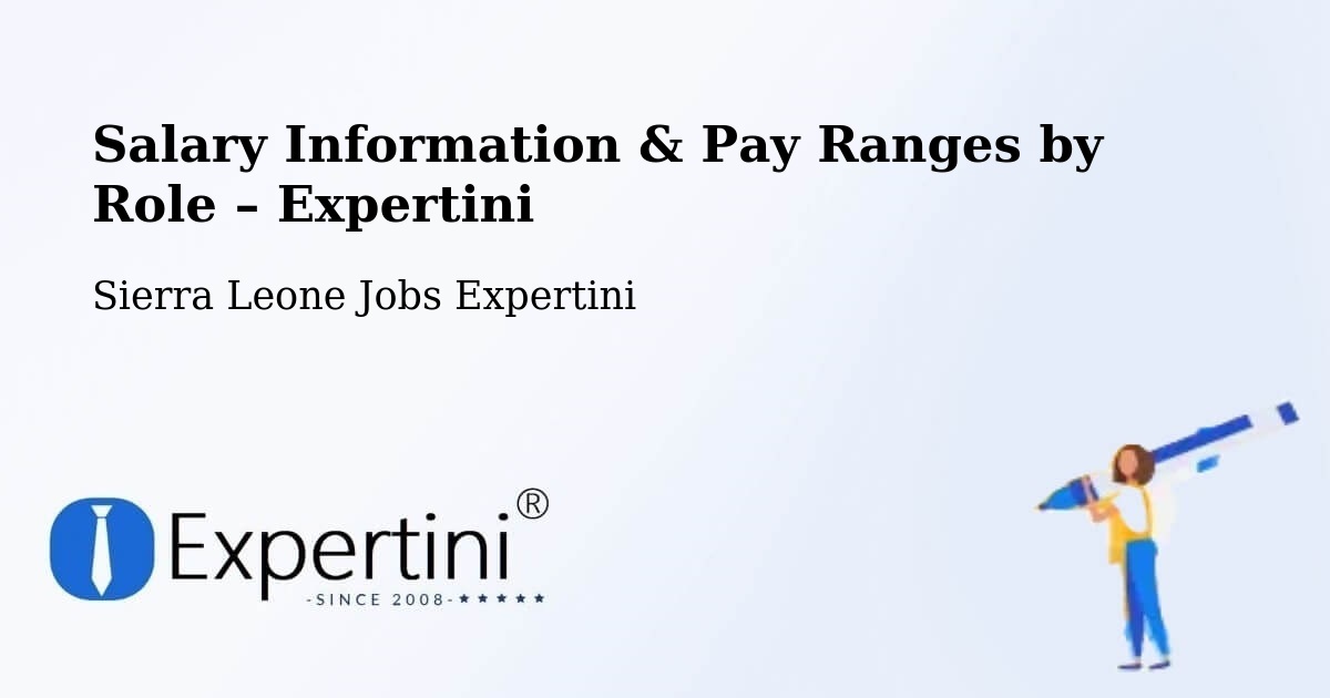Salary Information & Pay Ranges – Bumpe - Bumpe, Sierra Leone Jobs Expertini